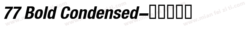 77 Bold Condensed字体转换
